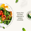Eating Healthy E-Book & Video Course